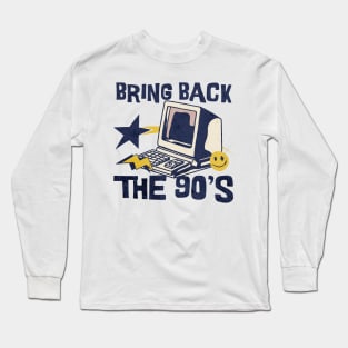 Bring Back The 90's Long Sleeve T-Shirt